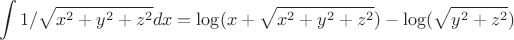 $$\int\limits_{}^{}1/\sqrt{x^2+y^2+z^2}dx = \log(x+\sqrt{x^2+y^2+z^2}) - \log(\sqrt{y^2+z^2})$$