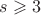 $s\geqslant 3$