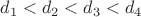 $d_1<d_2<d_3<d_4$