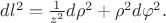 $dl^2=\frac{1}{z^2}d\rho^2+\rho^2d\varphi^2.$