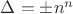 $\Delta=\pm n^n$