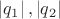 $\[\left| {{q_1}} \right|,\left| {{q_2}} \right|\]$