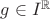 $g\in I^{\mathbb R}$