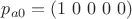 $p_{a0}=(1\ 0\ 0\ 0\ 0)$ $p_{a0}=(1\ 0\ 0\ 0\ 0)$