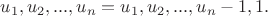 $u_1,u_2,...,u_n=u_1,u_2,...,u_n-1,1.$