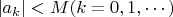 $|a_k| < M (k = 0,1, \cdots) $