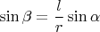 $\sin{\beta}=\dfrac{l}{r}\sin{\alpha}$