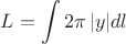 \[
L = \int {2\pi \left| y \right|} dl
\]