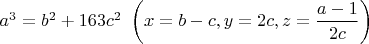 $a^3=b^2+163c^2\ \left( x=b-c,y=2c,z=\dfrac{a-1}{2c} \right)$