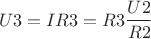 $$ U3=I R3 = R3 \frac {U2}  {R2}$$