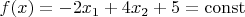 $f(x)=-2x_1+4x_2+5= \operatorname{const}$