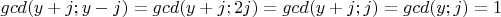 $gcd (y+j; y-j) = gcd (y+j; 2j) = gcd (y+j; j) = gcd (y; j)=1$