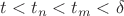 $t<t_n<t_{m}<\delta$ $t<t_n<t_{m}<\delta$