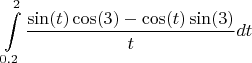 $$ \int\limits_{0.2}^{2} \frac{\sin(t) \cos(3) - \cos(t) \sin(3) }{t}dt$$