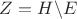 $Z = H \textbackslash E$
