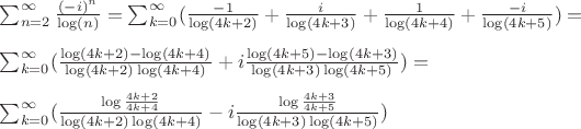 $\sum_{n=2}^{\infty}\frac{(-i)^n}{\log(n)}=\sum_{k=0}^{\infty}(\frac{-1}{\log(4k+2)}+\frac{i}{\log(4k+3)}+\frac{1}{\log(4k+4)}+\frac{-i}{\log(4k+5)})=\\

\sum_{k=0}^{\infty}(\frac{\log(4k+2)-\log(4k+4)}{\log(4k+2)\log(4k+4)}+i\frac{\log(4k+5)-\log(4k+3)}{\log(4k+3)\log(4k+5)})=\\

\sum_{k=0}^{\infty}(\frac{\log\frac{4k+2}{4k+4}}{\log(4k+2)\log(4k+4)}-i\frac{\log\frac{4k+3}{4k+5}}{\log(4k+3)\log(4k+5)})$