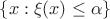 $\{x: \xi(x) \leq \alpha\}$