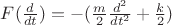 $F(\frac{d}{dt})=-(\frac{m}{2}\frac{d^2}{dt^2}+\frac{k}{2})$