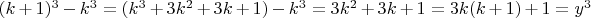 $(k+1)^3-k^3=(k^3+3k^2+3k+1)-k^3=3k^2+3k+1=3k(k+1)+1=y^3$