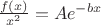 $\frac {f(x)}{x^2}=Ae^{-bx}$