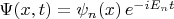$\Psi(x,t) = \psi_n(x) \, e^{-iE_nt}$