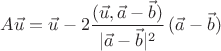 $A\vec u=\vec u-2\dfrac{(\vec u,\vec a-\vec b)}{|\vec a-\vec b|^2}\,(\vec a-\vec b)$