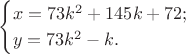 $$\begin{cases}x=73k^2 + 145k +72 ;\\ y= 73k^2 - k.\end{cases}$$