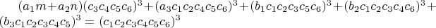 $(a_1m+a_2n)(c_3c_4c_5c_6)^3+(a_3c_1c_2c_4c_5c_6)^3+(b_1c_1c_2c_3c_5c_6)^3+(b_2c_1c_2c_3c_4c_6)^3+(b_3c_1c_2c_3c_4c_5)^3=(c_1c_2c_3c_4c_5c_6)^3$