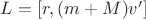 $\[L = [r,(m + M)v']\]$