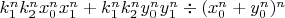 $k_1^nk_2^nx_0^nx_1^n+k_1^nk_2^ny_0^ny_1^n\div (x_0^n+y_0^n)^n$