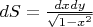 $dS=\frac{dxdy}{\sqrt{1-x^2}}$