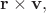 $\mathbf{r}\times\mathbf{v},$