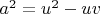 $a^2=u^2-uv$