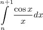 $$\int\limits_{n}^{n+1}\frac{\cos x}{x}dx$