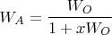 $$W_A=\frac{W_O}{1+xW_O}$$