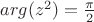 $ arg(z^2)=\frac{\pi}{2} $