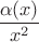 $\dfrac{\alpha(x)}{x^2}$
