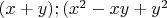 $(x+y);(x^2-xy+y^2$