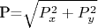 P=\sqrt{P_x^2+P_y^2}