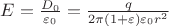 $E = \frac {D_0}{\varepsilon_0}=\frac {q}{2\pi(1+\varepsilon)\varepsilon_0r^2}$