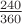 $\frac {240} {360}$