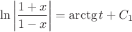 $$\ln{\left|\frac{1+x}{1-x}\right|}=\arctg{t}+C_1$$