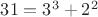 $31=3^3+2^2$