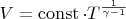 $V=\operatorname{const}\cdot T^{\frac{1}{\gamma-1}}$