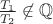 $\frac{T_{1}}{T_{2}} \not\in \mathbb{Q}$
