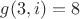 $g(3,i)=8$