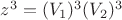 $z^3=(V_1)^3(V_2)^3$