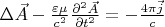 $\Delta \vec A -\frac{\varepsilon \mu}{c^2}\frac{\partial^2 \vec A}{\partial t^2}=-\frac{4 \pi \vec j}{c}$