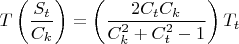 $$T\left( {\frac{{S_t }}{{C_k }}} \right) = \left( {\frac{{2C_t C_k }}{{C_k ^2  + C_t ^2  - 1}}} \right)T_t $