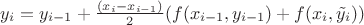 $y_i=y_{i-1}+\frac{(x_i-x_{i-1})}{2}(f(x_{i-1},y_{i-1})+f(x_i,\tilde y_i))$